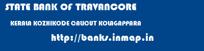 STATE BANK OF TRAVANCORE  KERALA KOZHIKODE CALICUT KOLAGAPPARA  banks information 